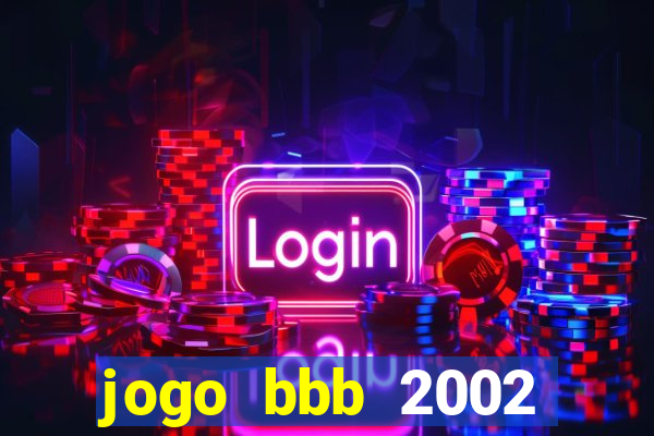 jogo bbb 2002 download android